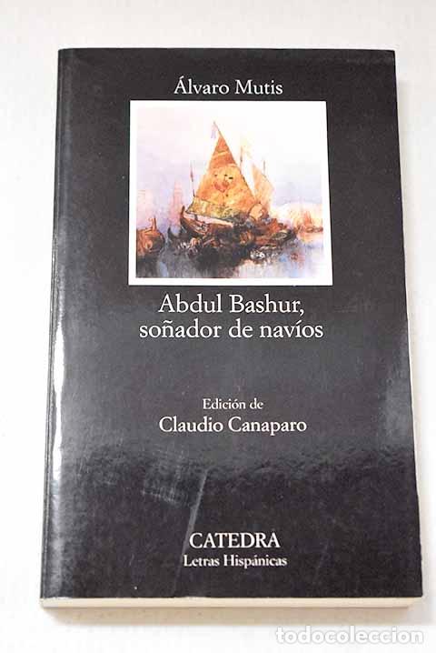Libros: Abdul Bashur, so&ntilde;ador de nav&iacute;os.- Mutis, &Aacute;lvaro
