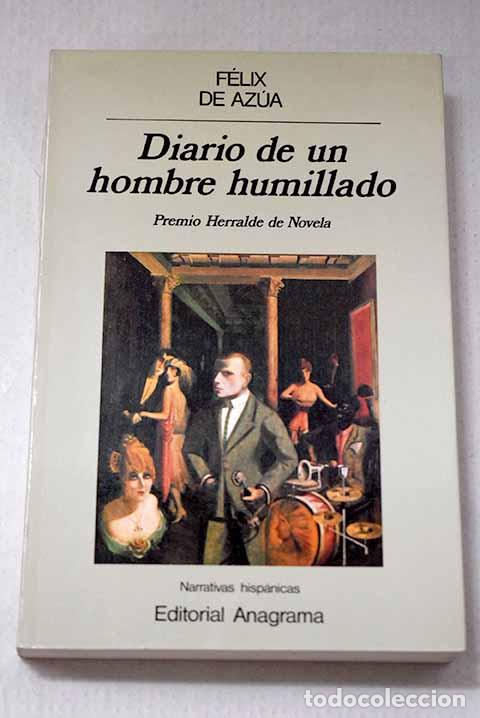 Libros: Diario de un hombre humillado.- Az&uacute;a, F&eacute;lix de