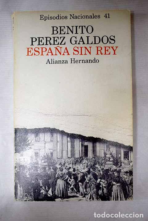 Libros: Espa&ntilde;a sin rey: P&eacute;rez Gald&oacute;s, Benito.- P&eacute;rez Gald&oacute;s, Benito