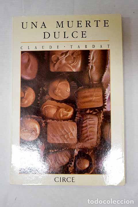 Livres: Una muerte dulce: Tardat, Claude.- Tardat, Claude