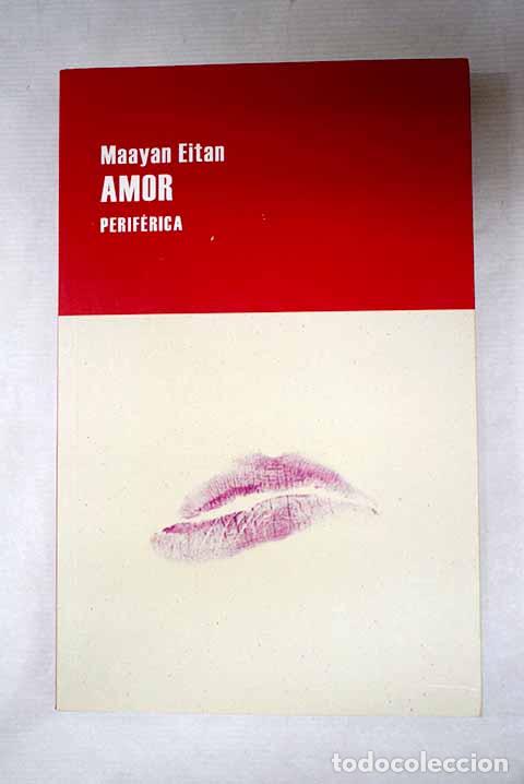 Livres: Amor: Eitan, Maayan: Editorial Perif&eacute;rica..- Eitan, Maayan