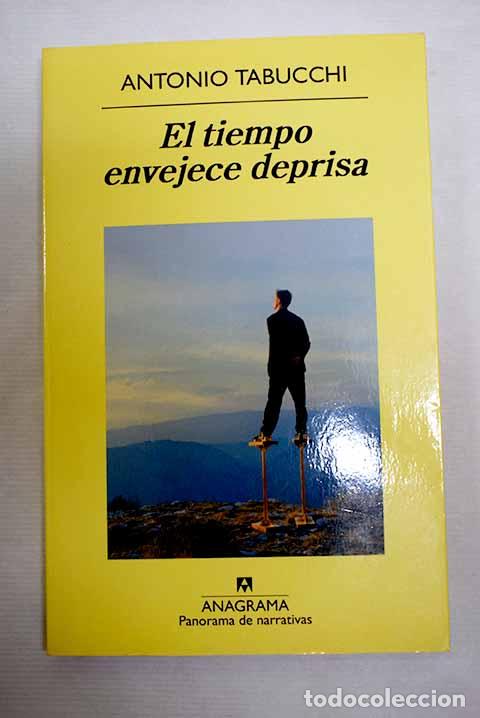 Livres: El tiempo envejece deprisa: nueve historias.- Tabucchi, Antonio