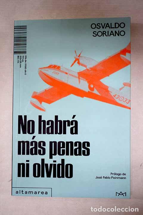 Libros: No habr&aacute; m&aacute;s penas ni olvido.- Soriano, Osvaldo