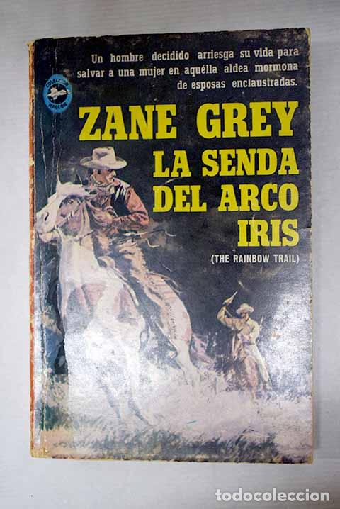 Libros: La senda del arco iris.- Grey, Zane