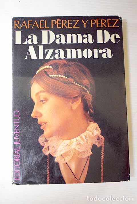 Libros: La dama de Alzamora: P&eacute;rez y P&eacute;rez, Rafael.- P&eacute;rez y P&eacute;rez, Rafael