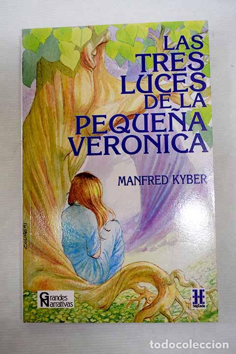 Libros: Las tres luces de la peque&ntilde;a Ver&oacute;nica.- Kyber, Manfred