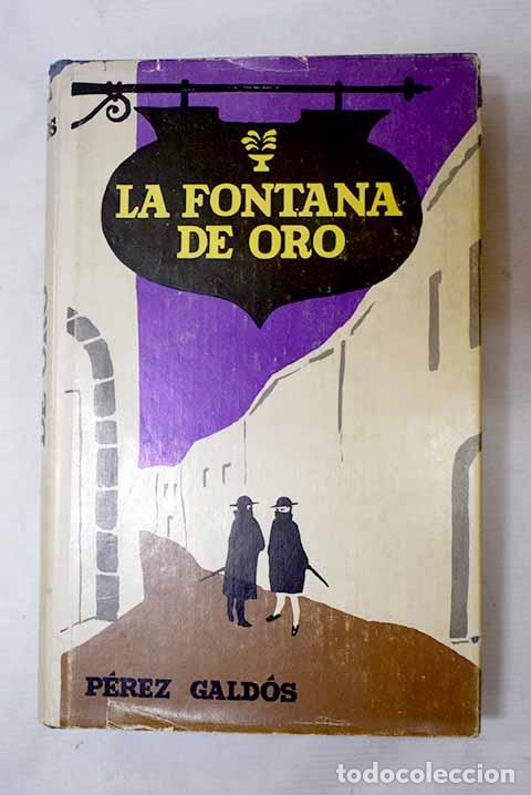 Libros: La Fontana de Oro: P&eacute;rez Gald&oacute;s, Benito.- P&eacute;rez Gald&oacute;s, Benito