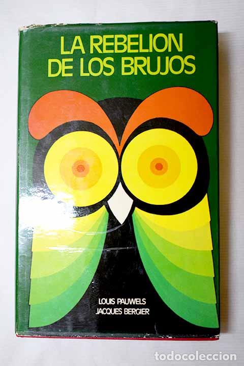 Libros: La rebeli&oacute;n de los brujos.- Pauwels, Louis