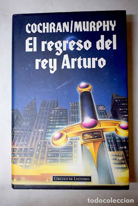 Libros: El regreso del rey Arturo.- Cochran, Molly
