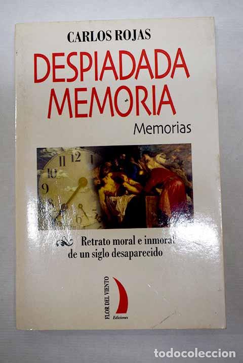Livres: Despiadada memoria: memorias.- Rojas, Carlos