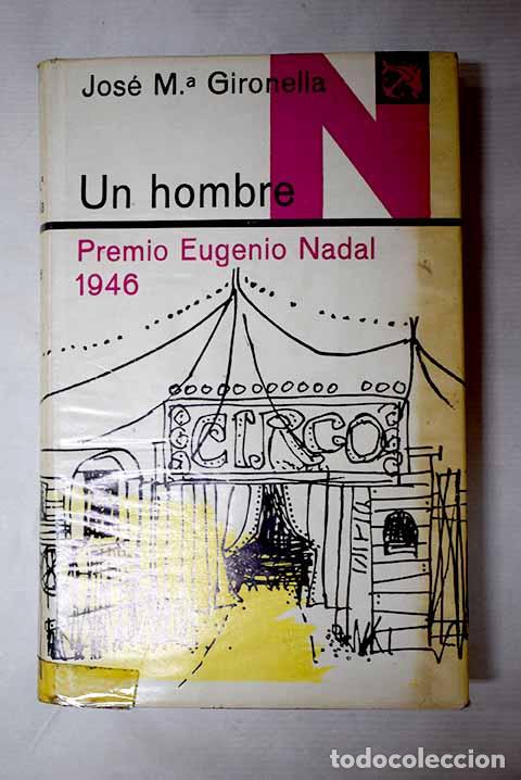 Livres: Un hombre: Gironella, Jos&eacute; Mar&iacute;a.- Gironella, Jos&eacute; Mar&iacute;a