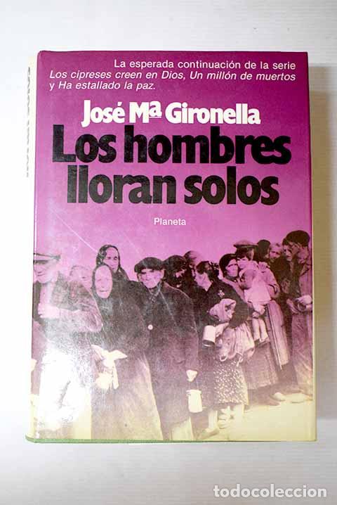 Livres: Los hombres lloran solos.- Gironella, Jos&eacute; Mar&iacute;a
