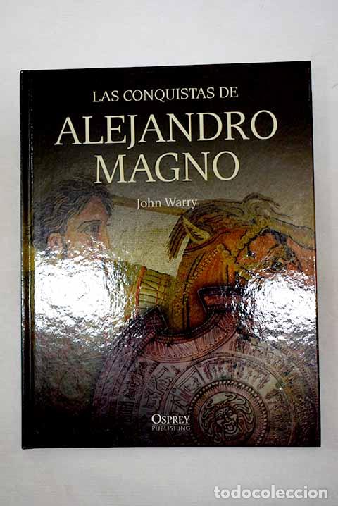 Livres: Las conquistas de Alejandro Magno.- Warry, John Gibson