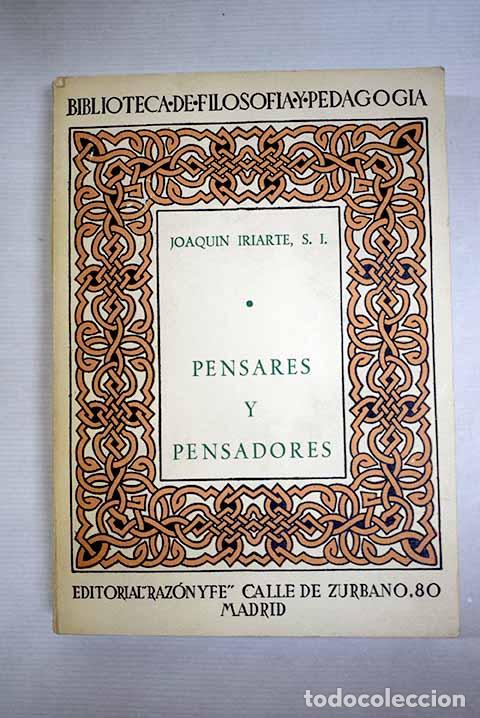 Livres: Pensares y pensadores.- Iriarte, Joaqu&iacute;n