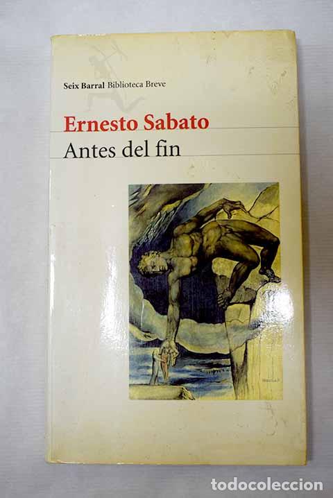 Libros: Antes del fin: Sabato, Ernesto.- Sabato, Ernesto