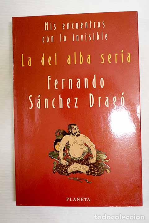 Libros: La del alba ser&iacute;a: S&aacute;nchez Drag&oacute;, Fernando.- S&aacute;nchez Drag&oacute;, Fernando