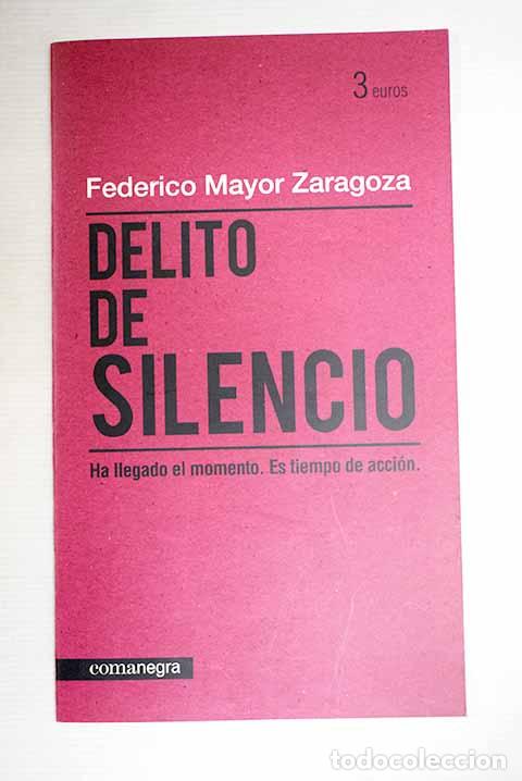 Libros: Delito de silencio: Mayor Zaragoza, Federico.- Mayor Zaragoza, Federico