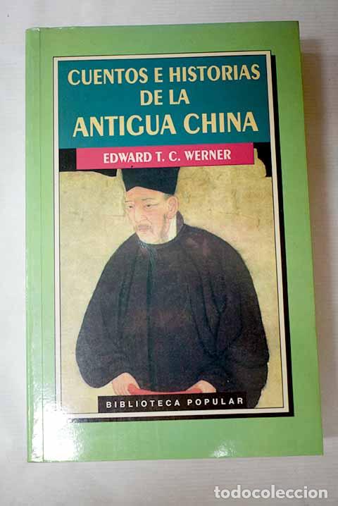 Libros: Cuentos e historias de la antigua China.- Werner, Edward T. C; Sevillano, Mar&iacute;a Jes&uacute;s