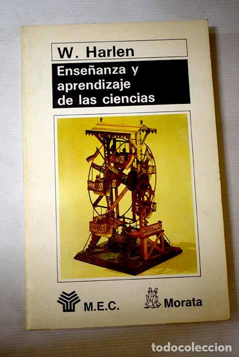 Libros: Ense&ntilde;anza y aprendizaje de las ciencias.- Harlen, Wynne