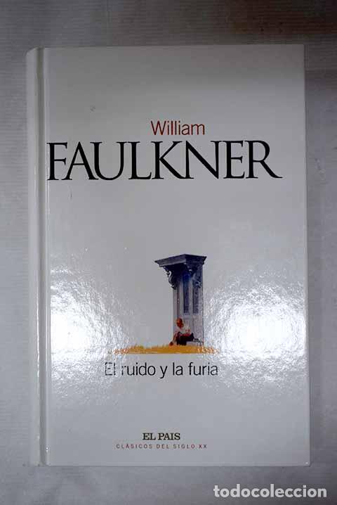 Libros: El ruido y la furia: Faulkner, William.- Faulkner, William