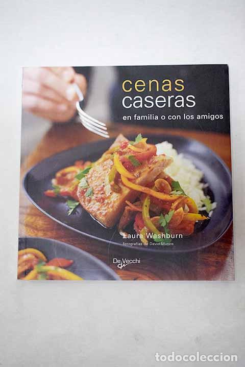 Libros: Cenas caseras: en familia o con los amigos.- Washburn, Laura
