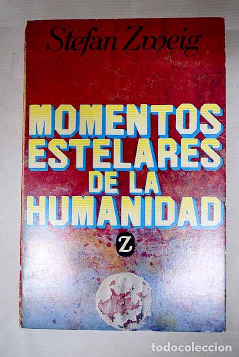 Libros: Momentos estelares de la humanidad: doce miniaturas historicas.- Zweig, Stefan