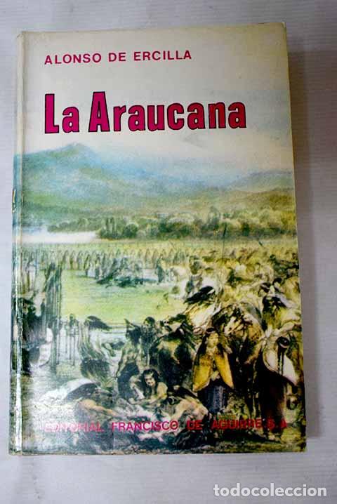 Libros: La Araucana: Ercilla y Z&uacute;&ntilde;iga, Alonso de.- Ercilla y Z&uacute;&ntilde;iga, Alonso de
