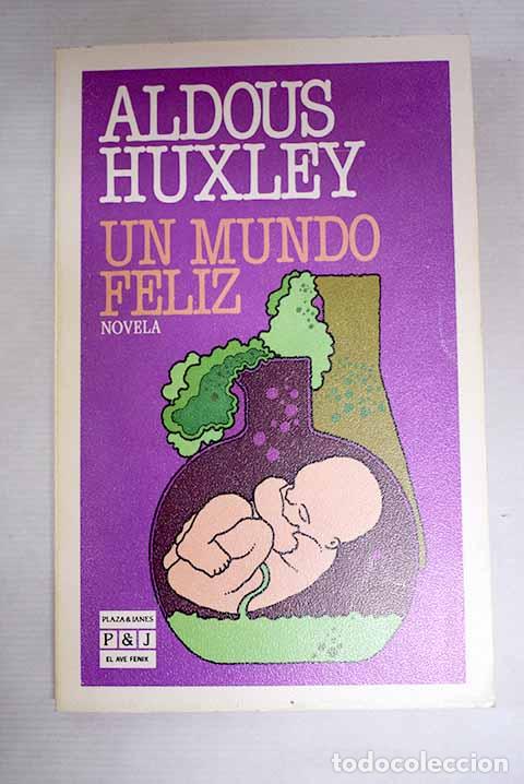 Libros: Un mundo feliz: Huxley, Aldous.- Huxley, Aldous