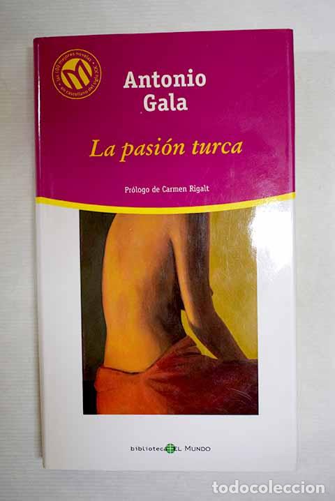Libros: La pasi&oacute;n turca: Gala, Antonio.- Gala, Antonio