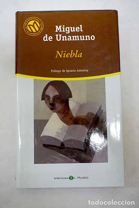 Libros: Niebla: Unamuno, Miguel de.- Unamuno, Miguel de