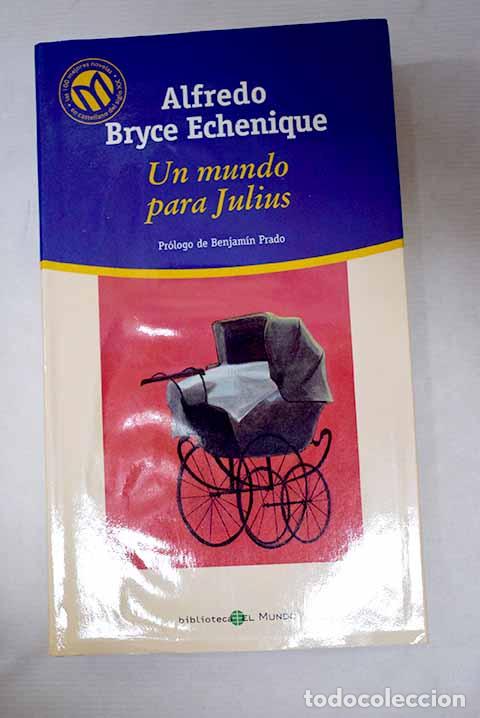 Libros: Un mundo para Julius.- Bryce Echenique, Alfredo