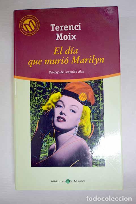Libros: El d&iacute;a que muri&oacute; Marilyn.- Moix, Terenci
