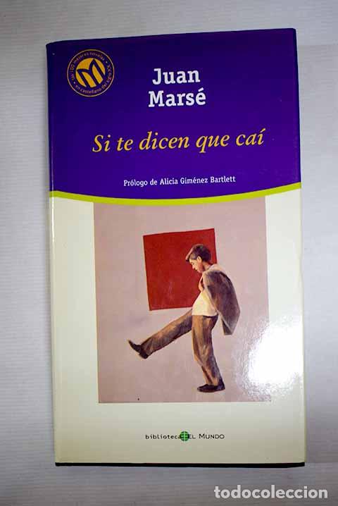 Libros: Si te dicen que ca&iacute;: Mars&eacute;, Juan.- Mars&eacute;, Juan