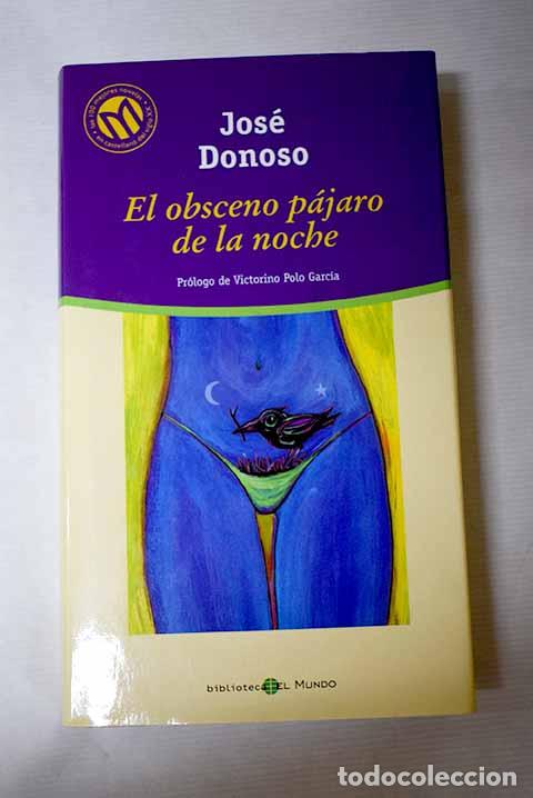 Libros: El obsceno p&aacute;jaro de la noche.- Donoso, Jos&eacute;