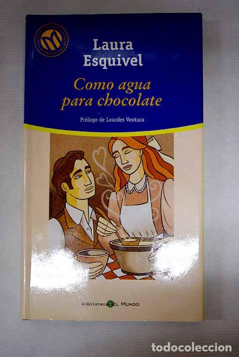 Libros: Como agua para chocolate.- Esquivel, Laura