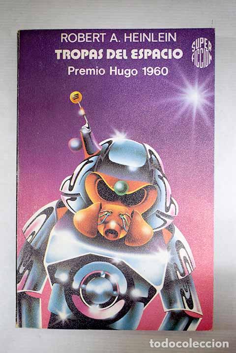Libros: Tropas del espacio: Heinlein, Robert A..- Heinlein, Robert A.