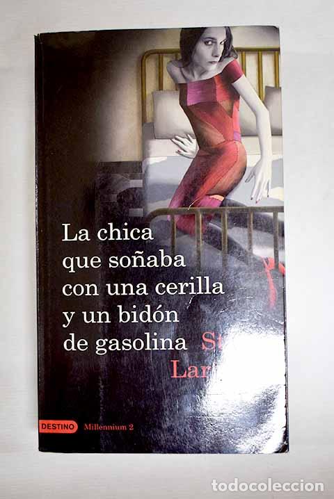 Libros: La chica que so&ntilde;aba con una cerilla y un bid&oacute;n de gasolina.- Larsson, Stieg
