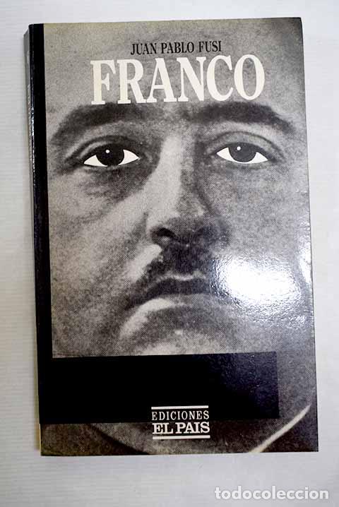 Libros: Franco: autoritarismo y poder personal.- Fusi, Juan Pablo