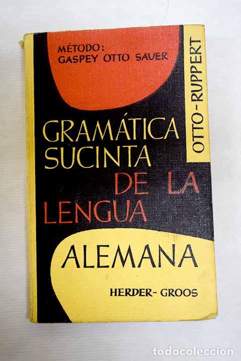 Libros: Gram&aacute;tica sucinta de la lengua alemana.- Otto, E.