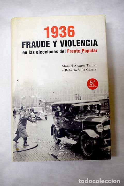 Libros: 1936: fraude y violencia en las elecciones del Frente Popular.- &Aacute;lvarez Tard&iacute;o, Manuel