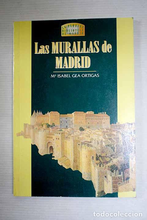 Libros: Las murallas de Madrid.- Gea Ortigas, Mar&iacute;a Isabel
