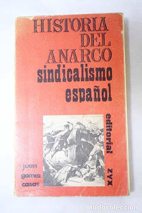Libros: Historia del anarcosindicalismo espa&ntilde;ol.- G&oacute;mez Casas, Juan