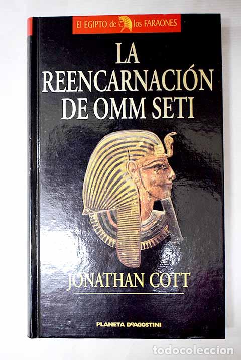 Libros: La reencarnaci&oacute;n de Omm Seti.- Cott, Jonathan