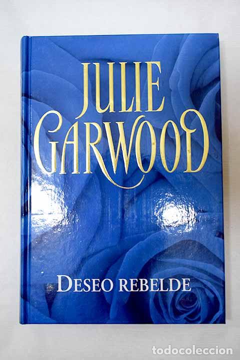 Libros: Deseo rebelde: Garwood, Julie.- Garwood, Julie