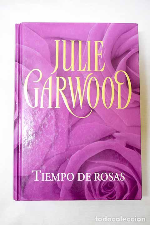 Libros: Tiempo de rosas: Garwood, Julie.- Garwood, Julie