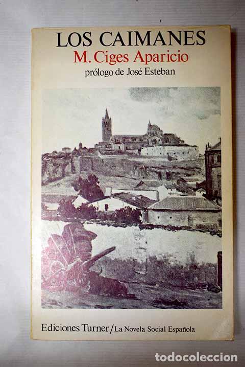 Libros: Los caimanes: Ciges Aparicio, M..- Ciges Aparicio, M.