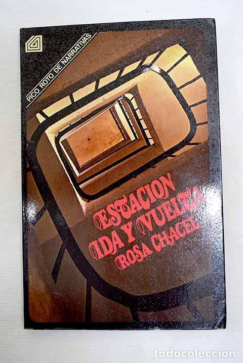 Libros: Estaci&oacute;n. Ida y vuelta.- Chacel, Rosa