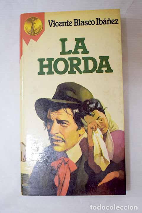 Libri di seconda mano: La horda: Blasco Ib&aacute;&ntilde;ez, Vicente.- Blasco Ib&aacute;&ntilde;ez, Vicente