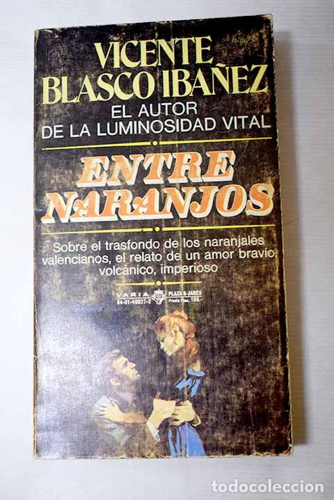 Libri di seconda mano: Entre naranjos: Blasco Ib&aacute;&ntilde;ez, Vicente.- Blasco Ib&aacute;&ntilde;ez, Vicente