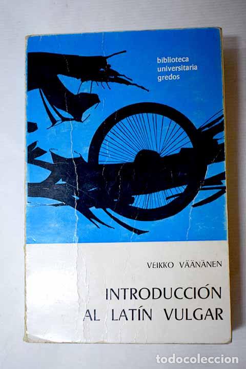 Libri di seconda mano: Introducci&oacute;n al lat&iacute;n vulgar.- Vaananen, Veikko